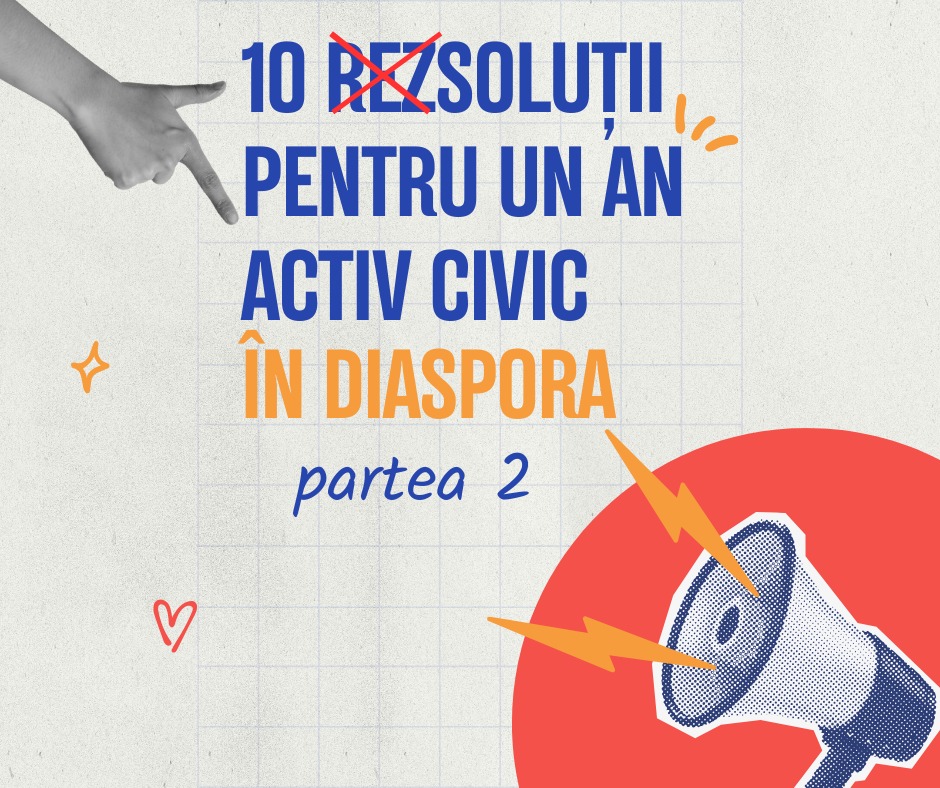 10 soluții pentru un an activ civic în diaspora (Partea 2)